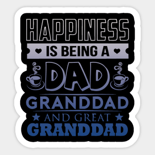 Happiness is being a dad, great granddad Sticker